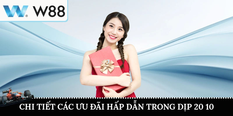 Chi tiết các ưu đãi hấp dẫn trong dịp 20 10